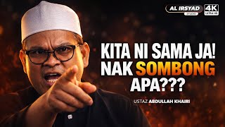 Download lagu Kita Nak Sombong Apa? :: Ustaz Abdullah Khairi mp3