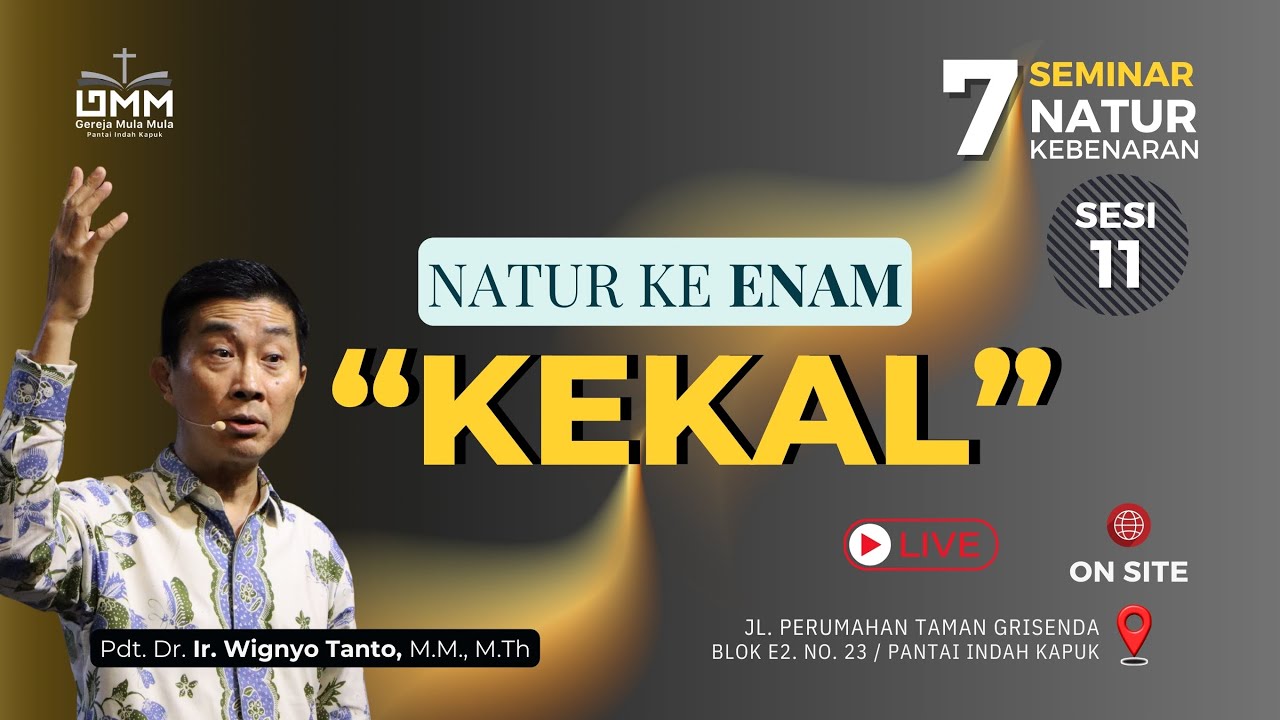 Sesi 11 – Natur ke-6: KEKAL – 7 Natur Kebenaran – Pdt. Dr. Ir. Wignyo Tanto, M.M., M.Th.