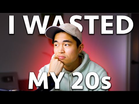 I Wasted My 20's: 7 Life-Changing Lessons