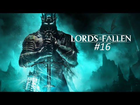 Ups, ale gramy dalej | Lords of the Fallen PL | Zagrajmy Gameplay [#16]