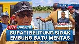 Sidak Embung Batu Mentas, Bupati Belitung Djoni Pastikan Distribusi Air Bersih Kembali Normal