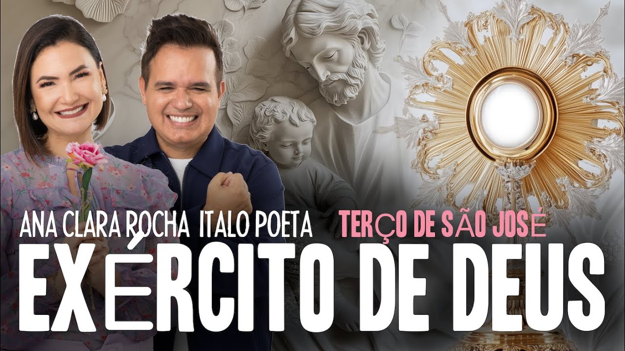SEG.24.MAR - AO VIVO —12h00 - TERÇO DE SÃO JOSÉ + QUARESMA DE JESUS - Exército de Deus
