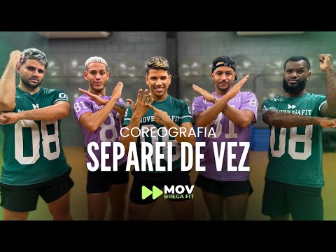 SEPAREI DE VEZ - SHEVCHENKO E ELLOCO | COREOGRAFIA MOVBREGAFIT 