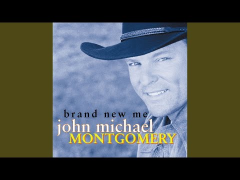 Brand New Me - John Michael Montgomery