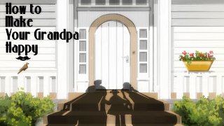 How to Make Your Grandpa Happy