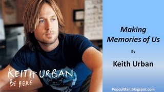 Keith Urban - Making Memories of Us (Lyrics)