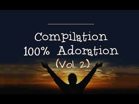 Compilation 100% Adoration [ Vol.2] + Instrumentales | #WorshipFeverChannel