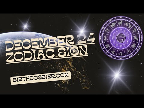 December 24 Zodiac Sign: Exploring the Traits and Characteristics