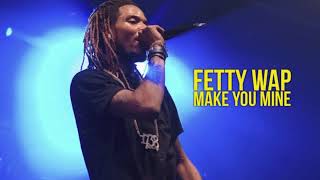 Fetty Wap - Make You Mine (Smile) ft. Ty Dolla $ign [Official Audio]