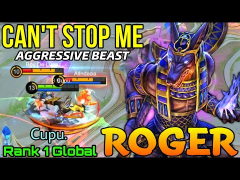 Unstoppable Roger Aggressive Beast! - Top 1 Global Roger by Cupu. - Mobile Legends