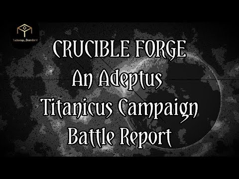 Adeptus Titanicus Campaign Battle Report  - Crucible Forge - (Solaria vs Vulpa)