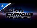 Fast & Furious Crossroads - Official Launch Trailer | PS4