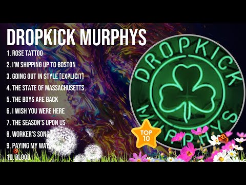 Dropkick Murphys Greatest Hits ~ The Best Of Dropkick Murphys ~ Top 10 Artists of All Time