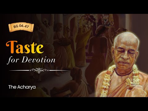 Taste For Devotion | BG 6.47 | Ahmedabad, India | Srila Prabhupada