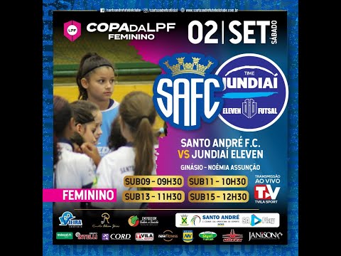 🔴 COPA DA LPF FEMININO SUB 15  - SANTO ANDRÉ x JUNDIAÍ ELEVEN