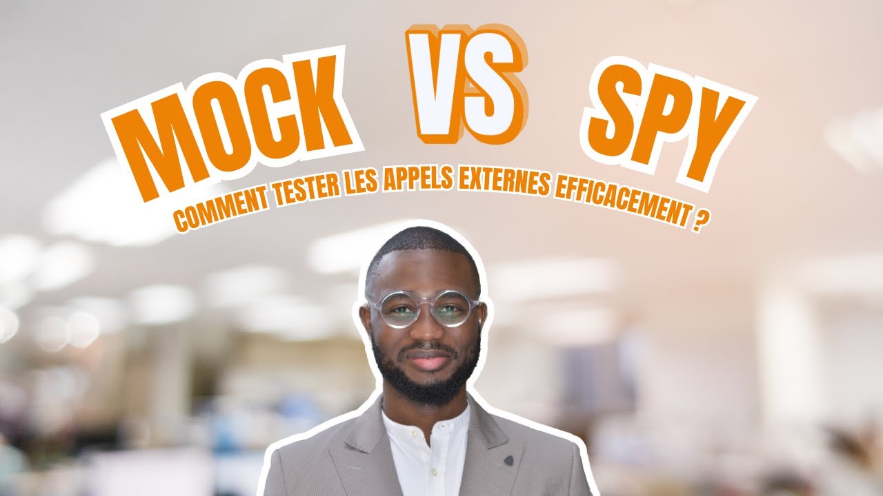 Mock vs Spy : Comment tester les appels externes efficacement ?