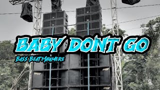 Download lagu BABY DONT GO ( Andre Breakz ft. Berto V.Castello ) B2M RMX mp3