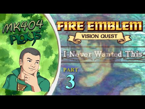 MK404 Plays Fire Emblem: Vision Quest (v.1.18) PT3 - Turn Your Gradin[P1-11 to P2-1]