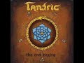 Tantric - The End Begins