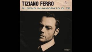 Tiziano Ferro - Mi sono innamorato di te