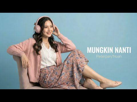 Mungkin Nanti - Peterpan/Noah | Cover by Aini