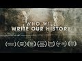 WHO WILL WRITE OUR HISTORY (2019)