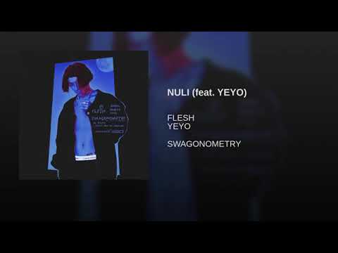 FLESH - NULI ( feat YEYO)