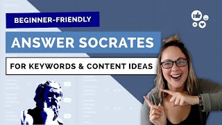 Answer Socrates: How to Use for Keyword Research & Content Ideas (Answer the Public Alternative)