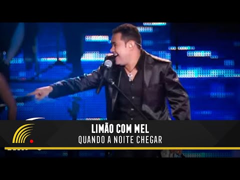 Limão Com Mel - Quando A Noite Chegar - Um Show De Emoções