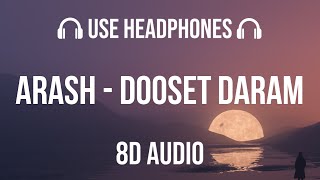 Arash - Dooset Daram (Feat Helena) | 8D Audio 🎧