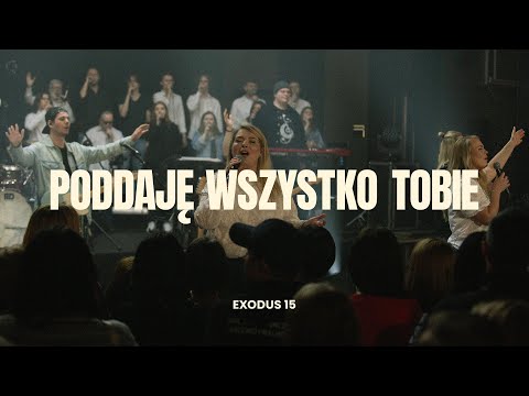 MAKE ROOM // PODDAJĘ WSZYSTKO TOBIE // EXODUS 15