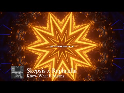 Skepsis x Raphaella - Know What It Means