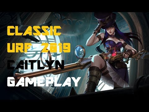 LoL - CLASSIC URF 2019 / CAITLYN Gameplay