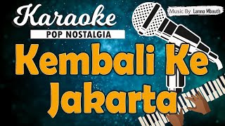 Download lagu Karaoke KEMBALI KE JAKARTA - Koes Plus // Music By Lanno Mbauth mp3