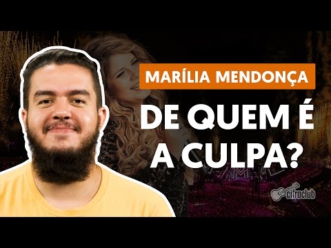 DE QUEM É A CULPA - Marília Mendonça (Simplificada) | Como tocar no violão