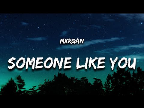 mxrgan - Someone Like You (Lyrics)