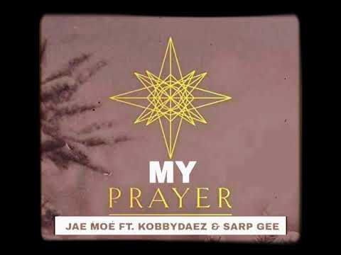 Jae Moe ft Kobby Daez & Sarp Gee - My Prayer ( Snippet )