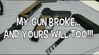 My gun broke... and yours will too!!