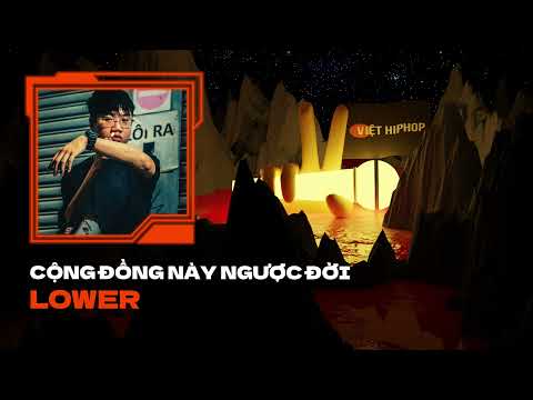 Lower - Cộng Đồng Này Ngược Đời | VIỆT HIPHOP CONTEST VÒNG 2