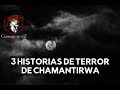 3 Historias De Chamantirwa (Historias De Terror)