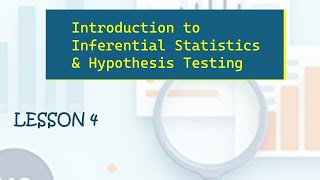 Download the video "Lesson 4  Introduction to Inferential Statistics and Hypothesis Testing: Beginner's Guide"