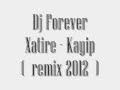 Dj Forever & Xatire Islam - Kayip ( Remix 2012 ...