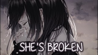 【Nightcore】→ sHE's brOKen || Lyrics