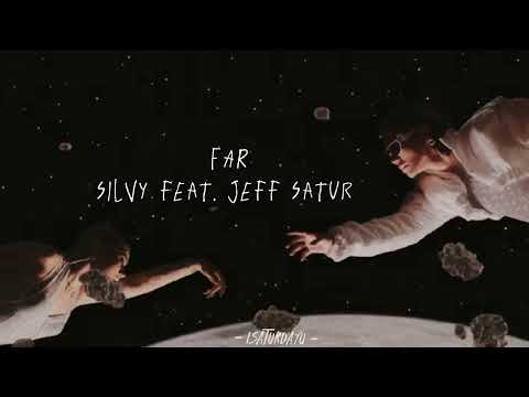 FAR - Silvy feat. Jeff Satur [ Lyrics ]