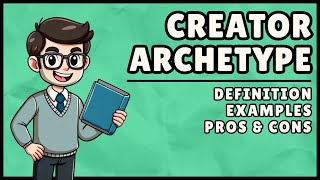 What is the Creator Archetype? (Easiest Explanation)