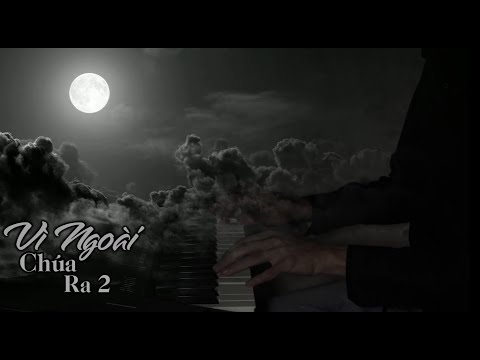 VÌ NGOÀI CHÚA RA 2 | Sáng Tác : Phùng Minh Mẫn |CA ĐOÀN BENEDICT Gx Vĩnh Trị