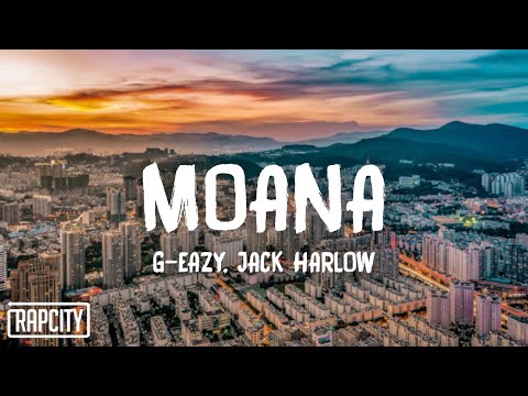 G-Eazy & Jack Harlow - Moana (Lyrics)