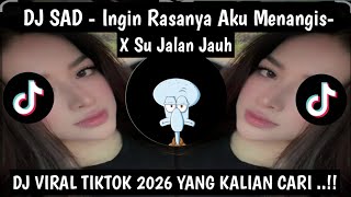 Download lagu DJ SAD INGIN RASA NYA AKU MENANGIS X SU JALAN JAUH//DJ VIRAL TIKTOK TERBARU mp3 Download lagu DJ SAD INGIN RASA NYA AKU MENANGIS X SU JALAN JAUH//DJ VIRAL TIKTOK TERBARU mp3