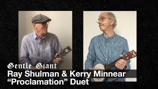 Ray Shulman &amp; Kerry Minnear &quot;Proclamation&quot; Duet from Official Fan Video