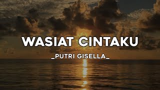 Download lagu WASIAT CINTAKU - PUTRI GISELLA | Lirik lagu) TUHAN TOLONG JAGA DIRINYA BISIKKAN KEPADANYA 🎶🎶 mp3
